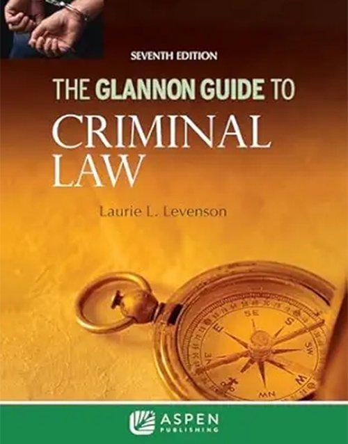 The Glannon Guide to Criminal Law (Glannon Guides Series) 7th Edition