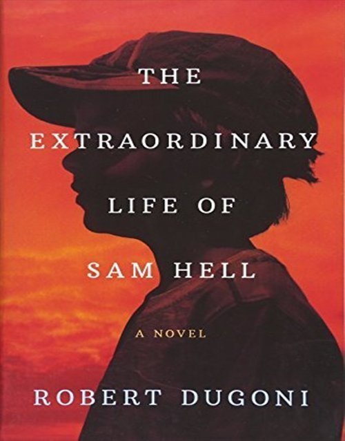 The Extraordinary Life of Sam Hell: A Novel Paperback ISBN: 9781503948976