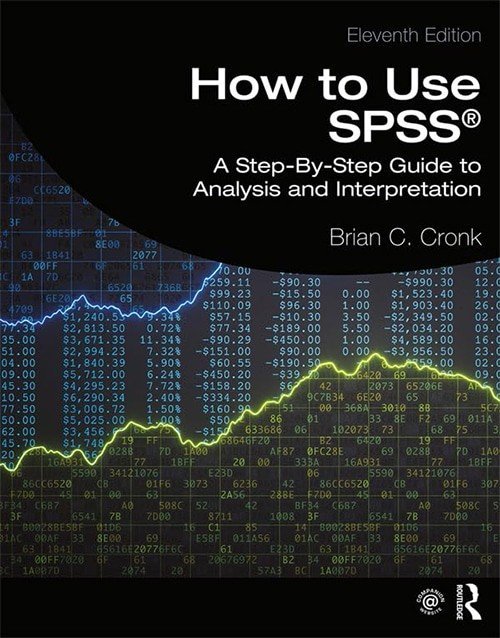 How to Use SPSS : A Step By Step Guide to Analysis and Interpretation 11th Edition, ISBN 9780367355692