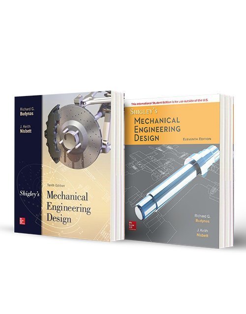 Shigley’s Mechanical Engineering Design 10th Edition Hardcover & Shigley’s Mechanical Engineering Design 11th Edition Paperback