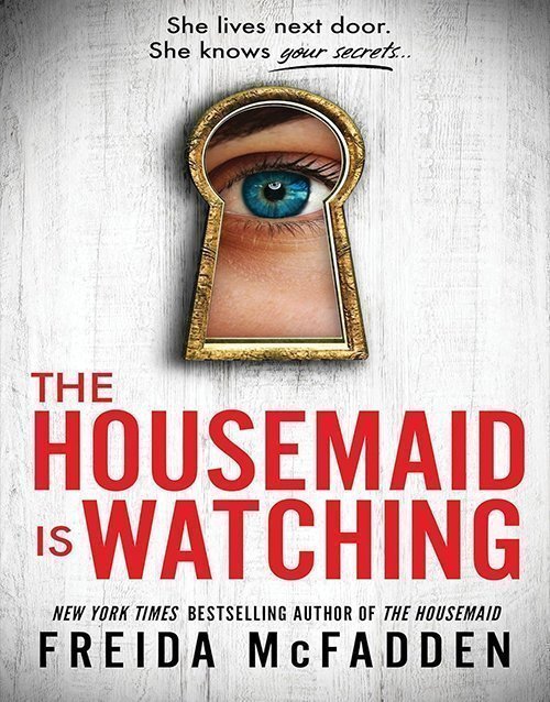 The Housemaid Is Watching Paperback ISBN: 978-1464221132