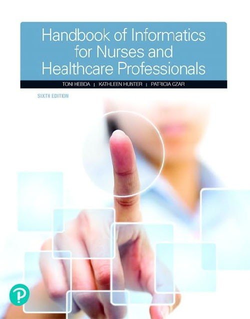 Handbook of Informatics for Nurses & Healthcare Professionals 6th Edition: ISBN 9780134711010