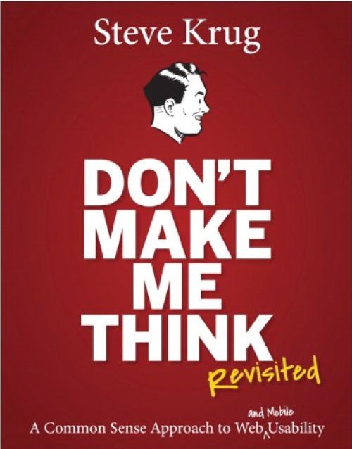 Don't Make Me Think, Revisited: A Common Sense Approach to Web Usability 3rd Edition Book, ISBN 9780321965516