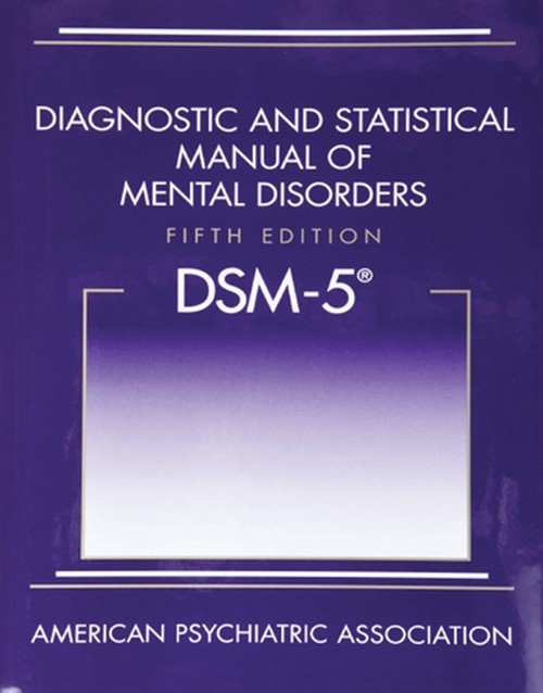 Diagnostic and Statistical Manual of Mental Disorders 5th Edition (DSM-5) - Paperback: ISBN 9780890425541