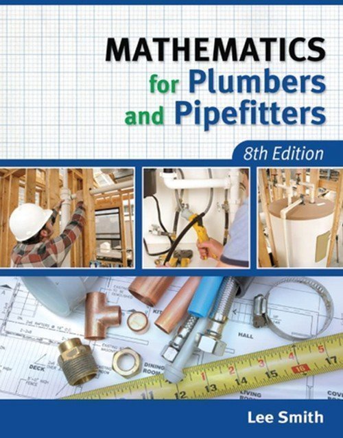 Mathematics for Plumbers and Pipefitters 8th Edition: ISBN 9781111642600