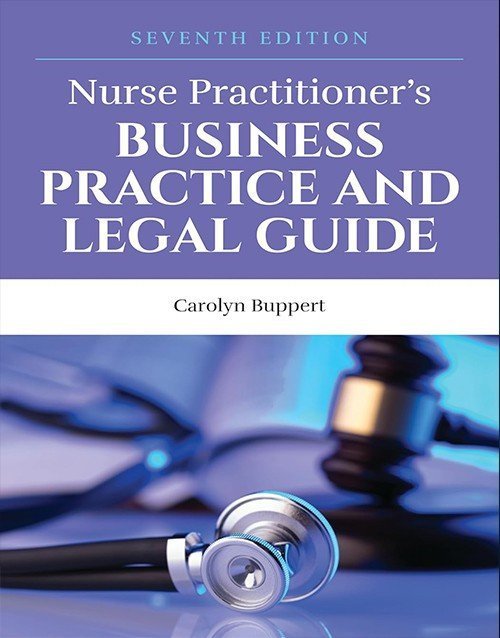 Nurse Practitioner's Business Practice and Legal Guide, 7th Edition By Carolyn Buppert : ISBN 9781284208542