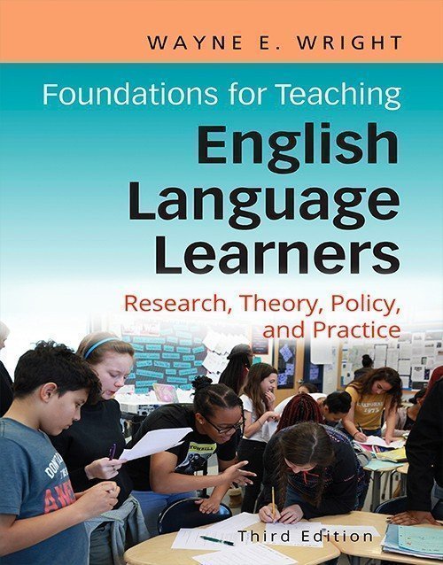 Foundations for Teaching English Language Learners, 3rd Edition: Research, Policy, and Practice (ISBN 9781934000366)