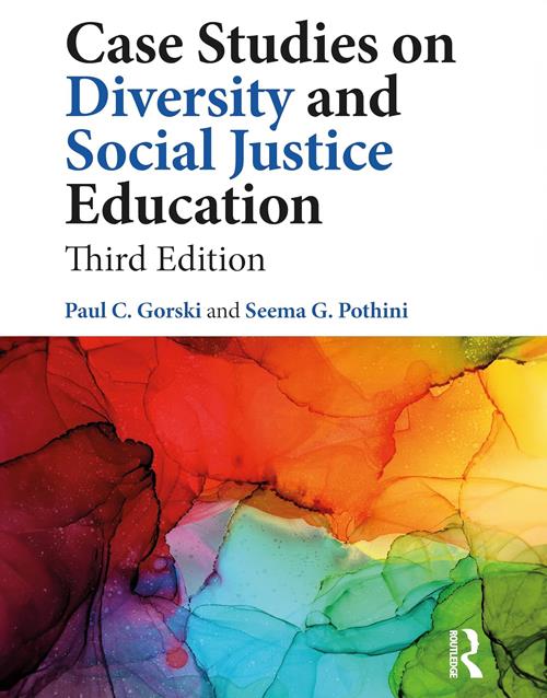 Case Studies on Diversity and Social Justice Education (Equity and Social Justice in Education Series) 3rd Edition ISBN: 9781032504209